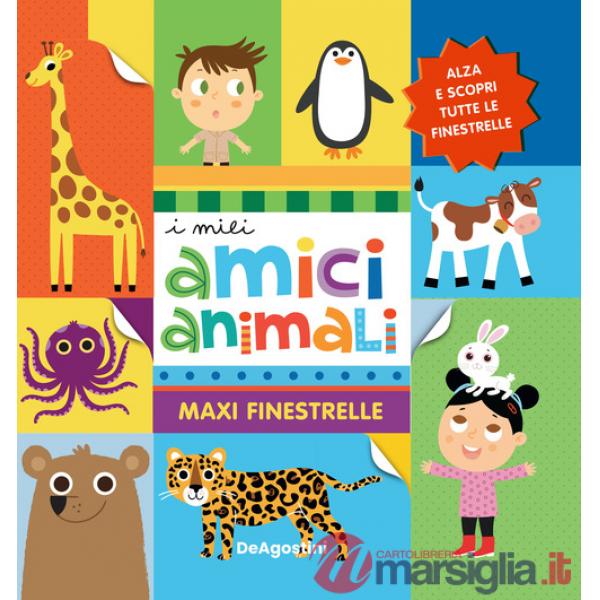 Miei amici animali. Maxi finestrelle. Ediz. a colori (I)