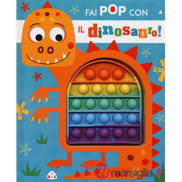 Fai pop con il dinosauro. Ediz. a colori