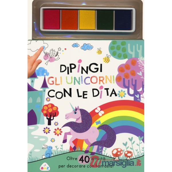 Dipingi gli unicorni con le dita. Oltre 40 attività per decorare con fantasia! Ediz. a colori. Con pannello di inchiostro