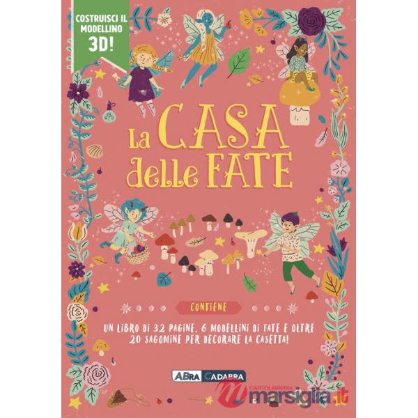 Casa delle fate. Ediz. a colori. Con 6 modellini di fate. Con 20 sagomine (La)