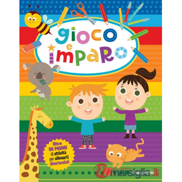 Gioco e imparo. Oltre 90 pagine di attività per allenarti divertendoti! Ediz. a colori