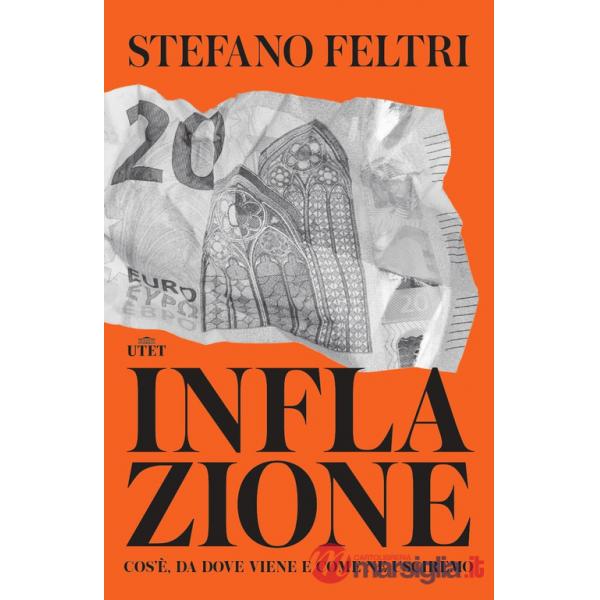 Inflazione. Cos'è, da dove viene e come ne usciremo