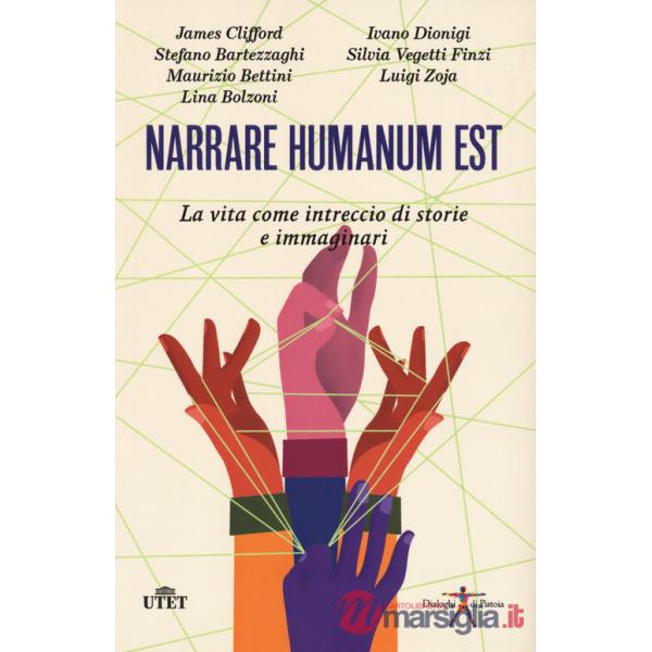 Narrare humanum est. La vita come intreccio di storie e immaginazioni