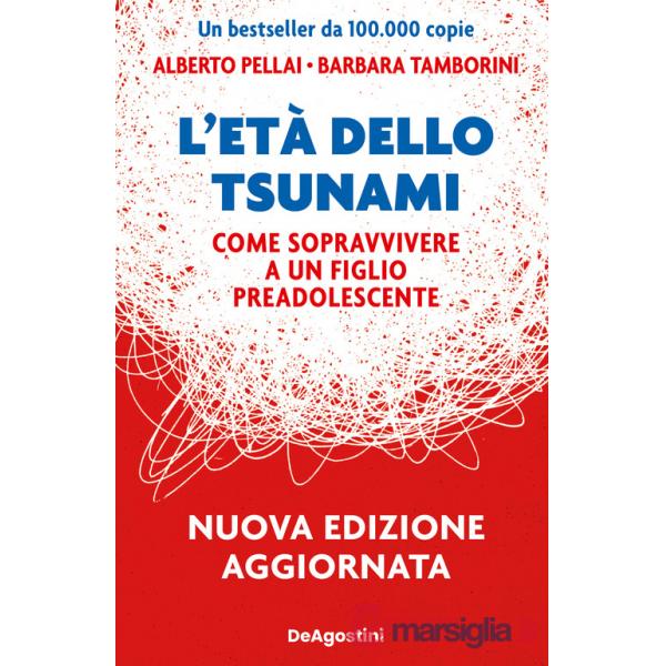 Età dello tsunami. Come sopravvivere a un figlio pre-adolescente. Nuova ediz. (L')