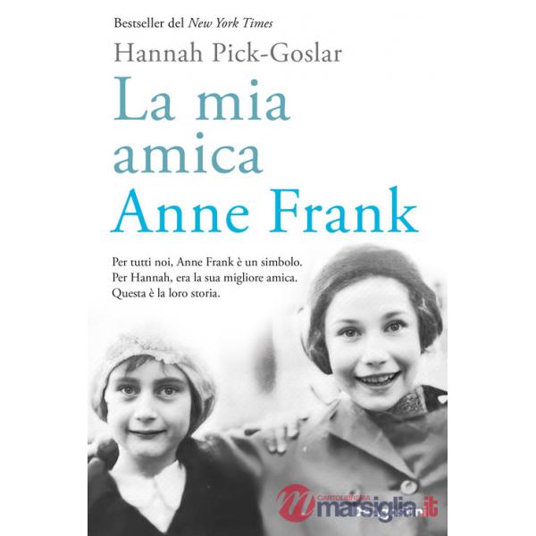 Mia amica Anne Frank (La)