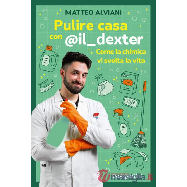 Pulire casa con @ildexter. Come la chimica vi svolta la vita