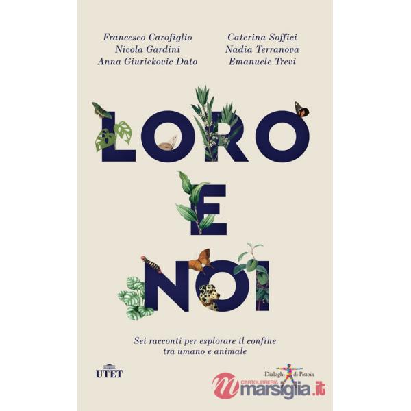 Loro e noi. Sei racconti per esplorare il confine tra umano e animale