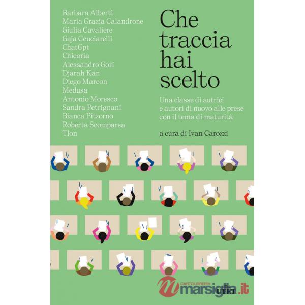 Che traccia hai scelto. Una classe di autrici e autori di nuovo alle prese con il tema di maturità