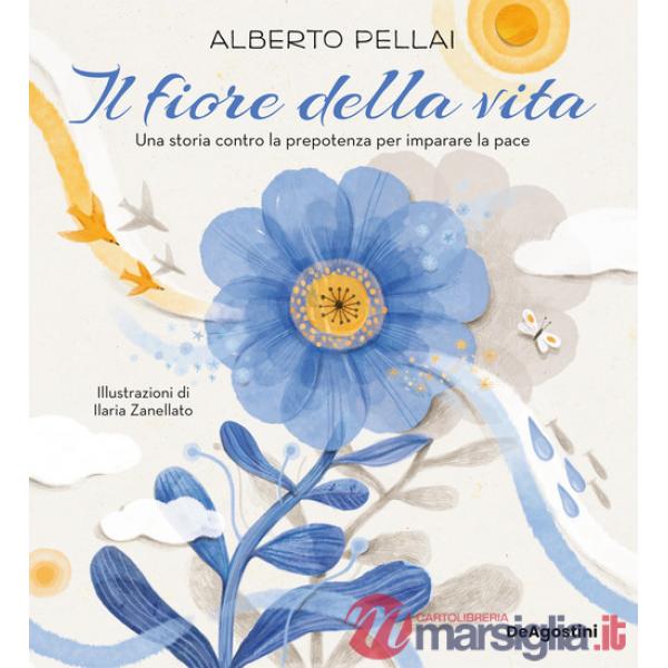Fiore della vita. Una storia contro la prepotenza per imparare la pace. Ediz. a colori (Il)