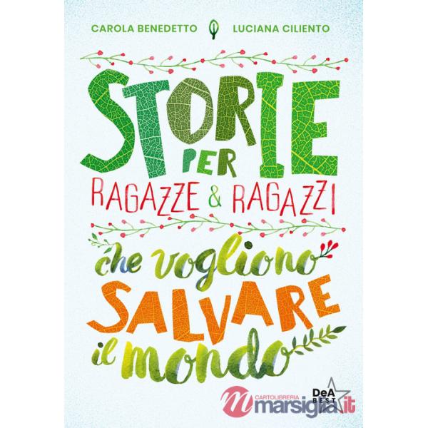 Storie per ragazze e ragazzi che vogliono salvare il mondo. Nuova ediz.