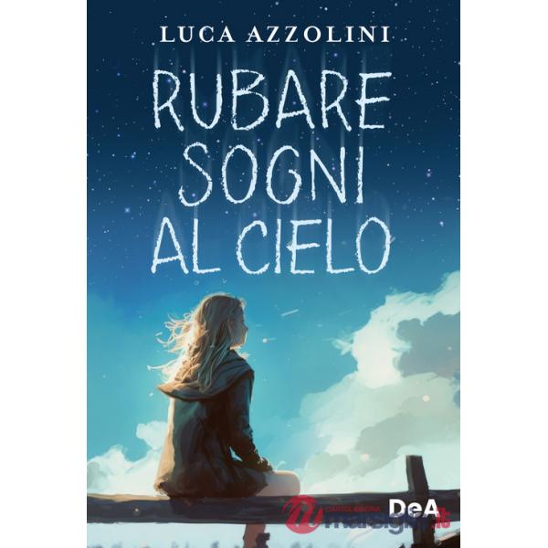Rubare sogni al cielo