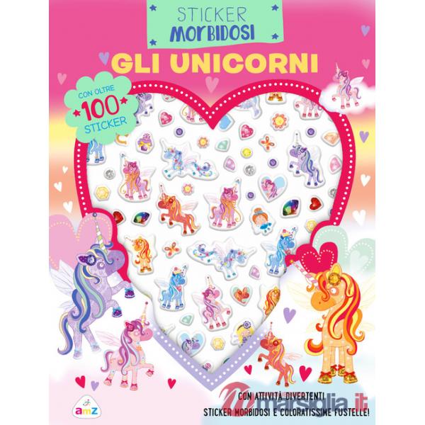 Unicorni. Sticker morbidosi. Ediz. a colori (Gli)