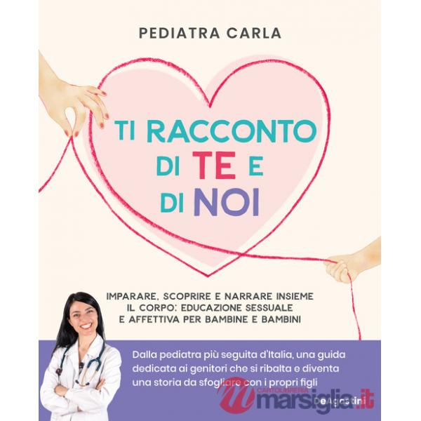 Ti racconto di te e di noi. Imparare, scoprire e narrare insieme il corpo: educazione sessuale e affettiva per bambine e bambini