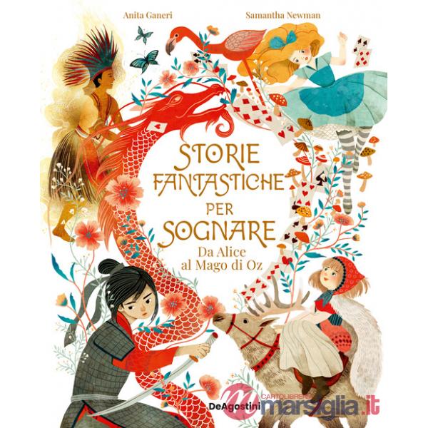 Storie fantastiche per sognare. Da Alice al Mago di Oz. Ediz. a colori