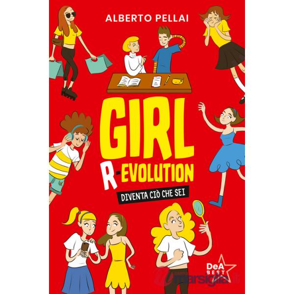 Girl r-evolution. Diventa ciò che sei