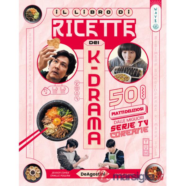 Dea wave. Il libro di ricette dei k-drama. Ediz. illustrata