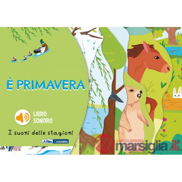 È primavera. I suoni delle stagioni. Ediz. a colori