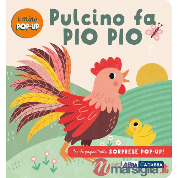 Pulcino fa pio pio! I mini pop up. Ediz. a colori
