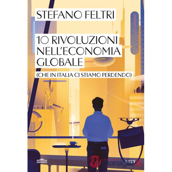 10 rivoluzioni nell'economia globale (che in Italia ci stiamo perdendo)