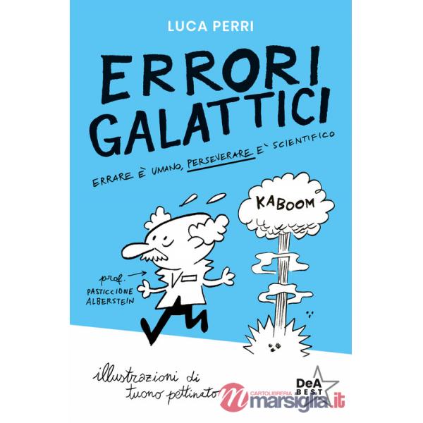 Errori galattici. Errare è umano, perseverare è scientifico