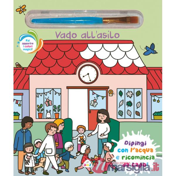 Vado all'asilo. Ediz. illustrata. Con pennello magico