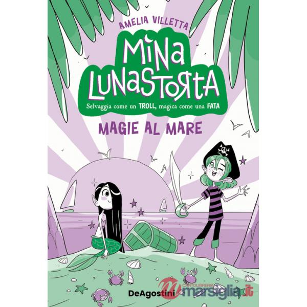 Magie al mare. Mina Lunastorta. Vol. 5