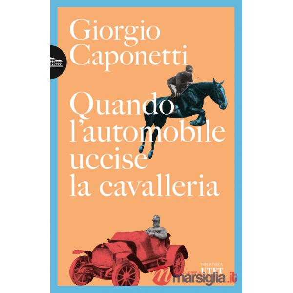 Quando l'automobile uccise la cavalleria
