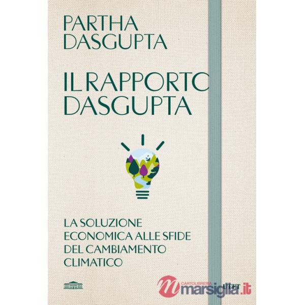 Rapporto Dasgupta. La soluzione economica alla sfida del cambiamento climatico (Il)