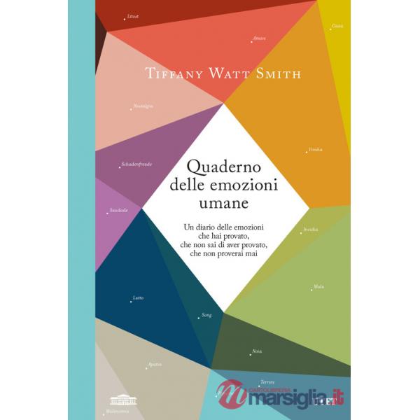 Quaderno delle emozioni umane. Un diario delle emozioni che hai provato, che non sai di aver provato, che non proverai mai