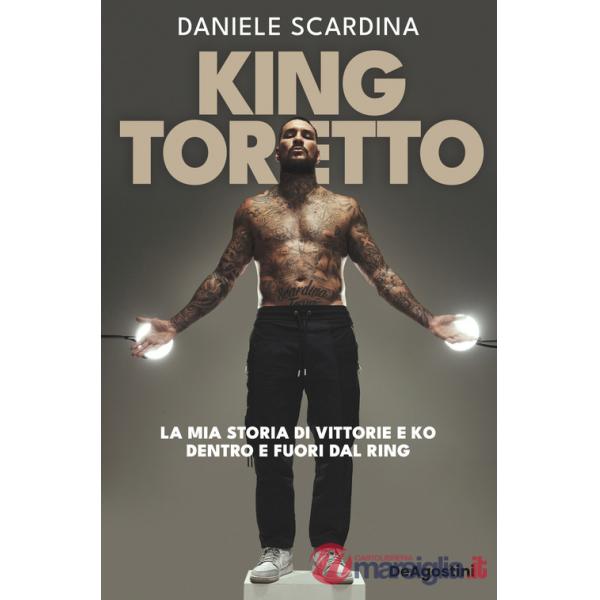 King Toretto. La mia storia di vittorie e ko dentro e fuori dal ring