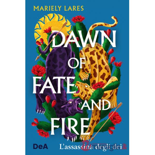 Dawn of fate and fire. L'assassina degli dei