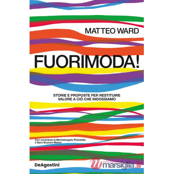 Fuorimoda! Storie e proposte per restituire valore a ciò che indossiamo