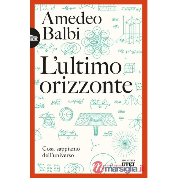 Ultimo orizzonte. Cosa sappiamo dell'universo (L')