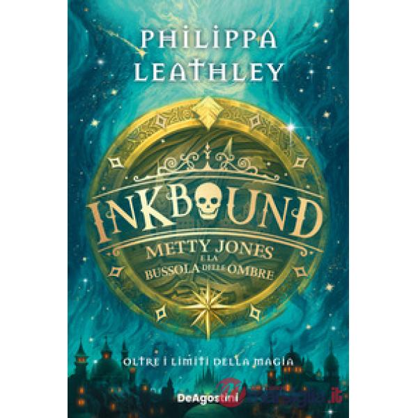 Metty Jones e la bussola delle Ombre. Inkbound