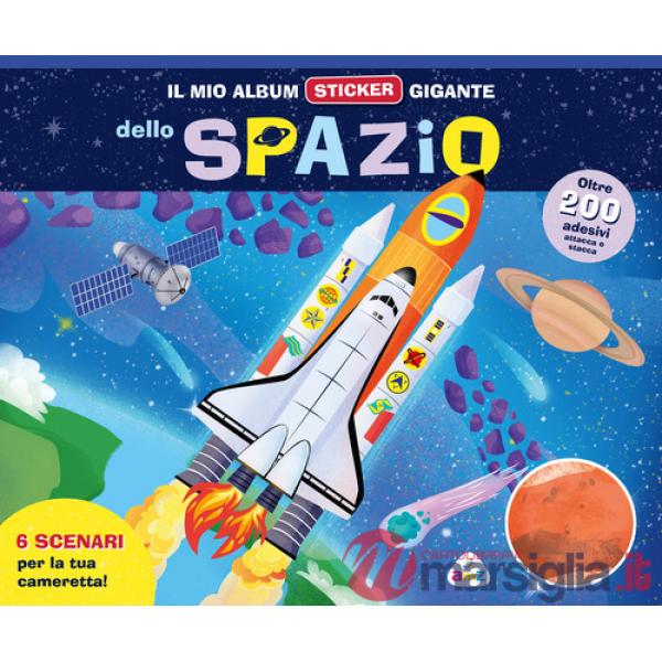 Mio album sticker gigante dello spazio. Con adesivi (Il)