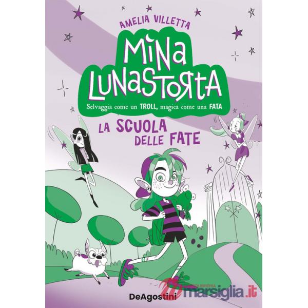 Scuola delle fate. Mina Lunastorta (La). Vol. 1