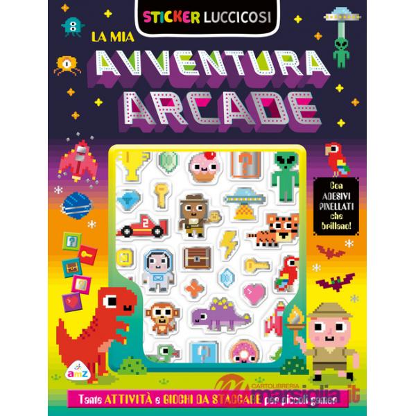 Mia avventura arcade. Sticker luccicosi. Ediz. a colori (La)
