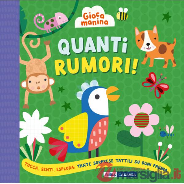 Quanti rumori! Gioca manina. Ediz. a colori