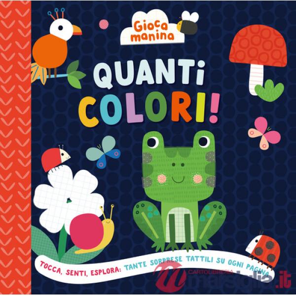 Quanti colori! Gioca manina. Ediz. a colori