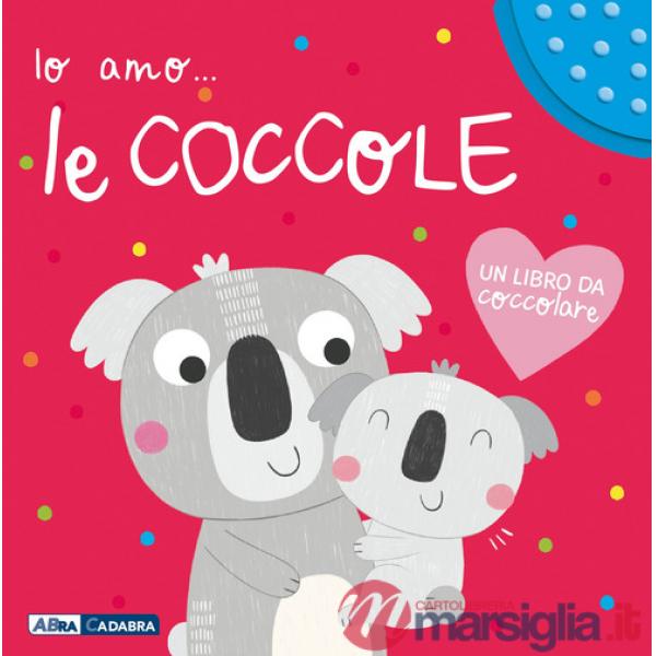 Io amo le coccole. Ediz. a colori