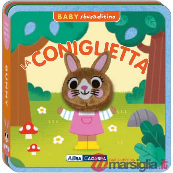 Coniglietta. Baby sbucaditino in feltro. Ediz. a colori