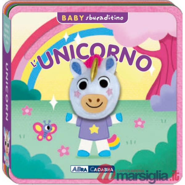 Unicorno. Baby sbucaditino in feltro. Ediz. a colori
