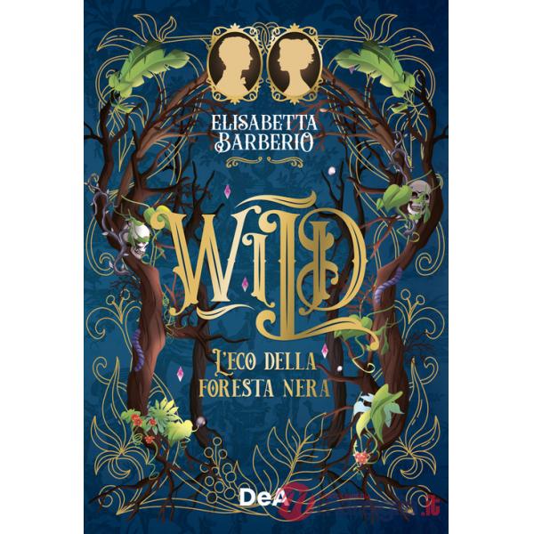 Wild. L'eco della foresta nera