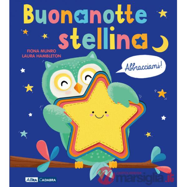 Buonanotte, stellina. Abbracciami. Ediz. a colori. Con peluche