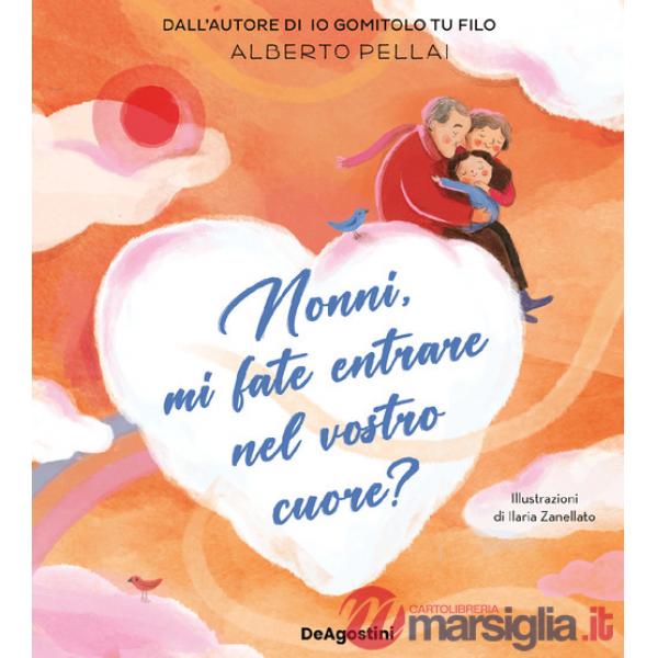 Nonni, mi fate entrare nel vostro cuore? Ediz. a colori