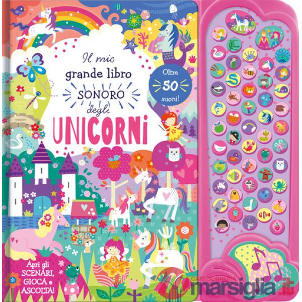 Unicorni. Il mio grande libro sonoro