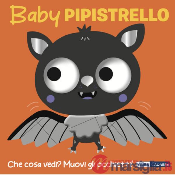 Baby pipistrello. Occhietti ballerini. Ediz. a colori