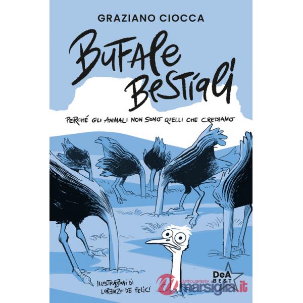 Bufale bestiali. Perché gli animali non sono quelli che crediamo