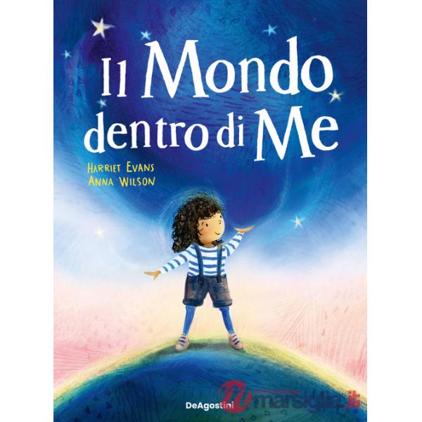 Mondo dentro di me. Ediz. illustrata (Il)