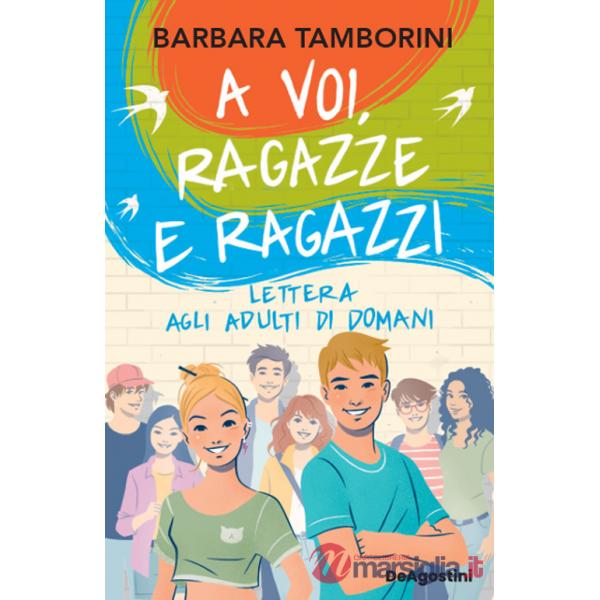 A voi, ragazze e ragazzi. Lettera agli adulti di domani